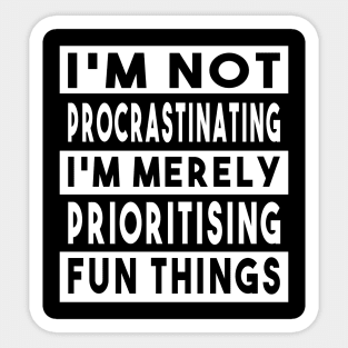 I'm Not Procrastinating (UK Variant) Sticker